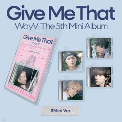 WAYV - Give Me That (SMini Ver) 5th Mini Album [Random version]